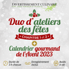 Duo d’ateliers des fêtes chapitre 1 et 2 + calendrier gourmand de l’avent 2023