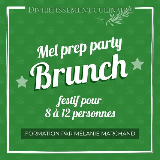 MEL PREP PARTY - Brunch festif pour 8 à 12 personnes