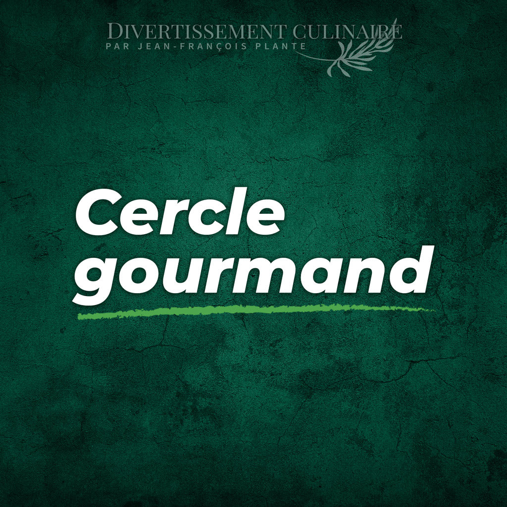 Cercle Gourmand avec le chef Jean-François Plante 