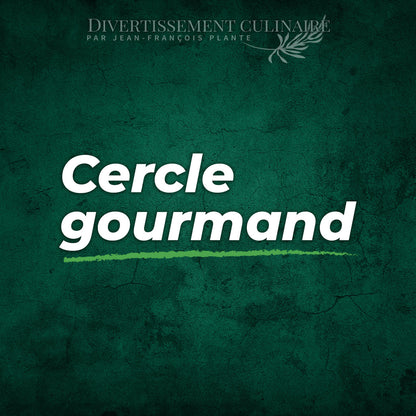 Cercle Gourmand avec le chef Jean-François Plante 
